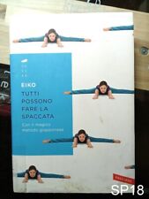 EIKO tutti possono fare la spaccata - libro Vallardi guida tecnica ginnastica