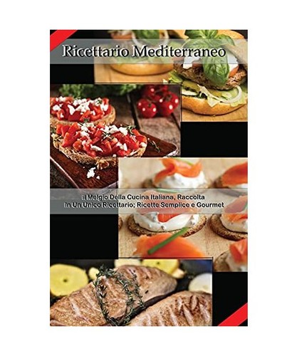 Ricettario mediterraneo il - mediterraneo:,