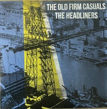 OLD FIRM CASUALS  / HEADLINERS
