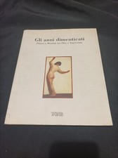  GLI ANNI DIMENTICATI PITTORI