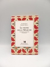 V. Paci, M. Mosca - Le pietre delle Marche. I materiali da costruzione di tra...