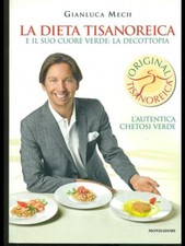 LA DIETA TISANOREICA MECH GIANLUCA MONDADORI 2010  BROSSURA CON ALETTE
