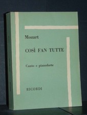 Mozart - Così fan tutte. Canto e Pianoforte (Opera completa 130130) (Spartiti...