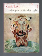 LA DOPPIA NOTTE DEI TIGLI - CARLO LEVI - EINAUDI 1959 - SAGGI