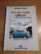 IL RE DEI VIAGGI - ULISSE - Roberto Piumini - Nuove Edizioni Romane 1988