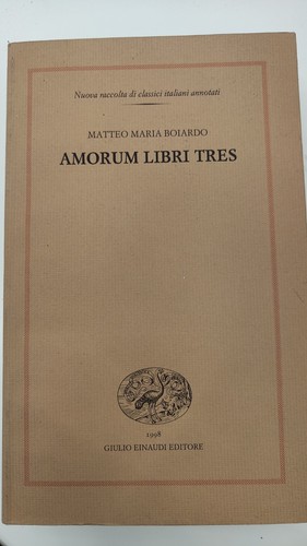 Matteo maria boiardo amorum - maria,
