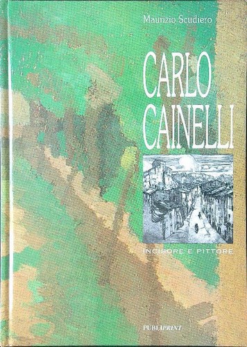 Carlo cainelli incisore - incisore, e