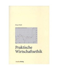 Praktische wirtschaftsethik - praktische,