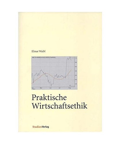 Praktische wirtschaftsethik - praktische,