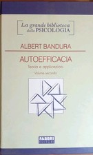 Autoefficacia Teoria e applicazioni volume secondo Albert Bandura 2007 Fabbri