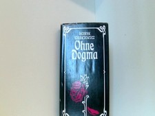Ohne Dogma. Roman Autor /