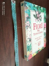 LIBRO - Fiori per tutto l’anno. In casa, terrazzo e giardino.