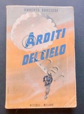 Aeronautica - Arditi del cielo - Umberto Bruzzese - Rizzoli - 1^ ed. 1944 - RARO