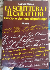 LA SCRITTURA E IL CARATTERE KLAGES MURSIA 1982 IL BIVIO principi grafologia