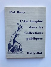 Pol BURY "L' art inopiné dans