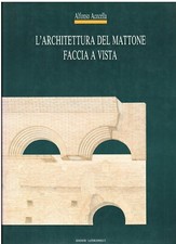 L' ARCHITETTURA DEL MATTONE FACCIA A VISTA , Alfonso Acocella  , 1990