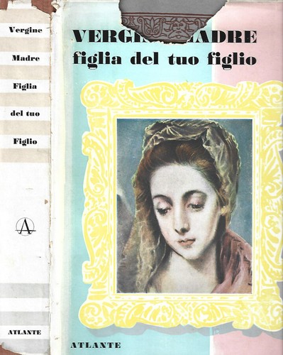 Vergine madre figlia del - vergine, tuo