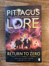 PITTACUS LORE-- RETURN TO ZERO- the lorien legacies reborn  2011 First edition