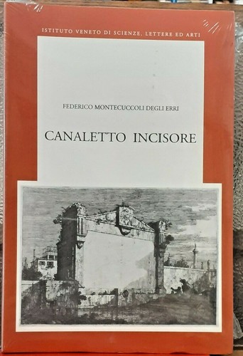 Canaletto incisore - canaletto, incisore.,