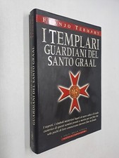 I TEMPLARI GUARDIANI DEL SANTO GRAAL - FRANJO TERHART - NEWTON COMPTON - 2002