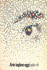 Arte inglese oggi 1960-1976 (Parte seconda) - AA.VV. (Electa editrice) [1976]