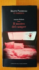 IL MOSTRO DEL CAMPER - ANTONIO DELITALA - BIBLIOTECA NUOVA SARDEGNA - 1a ED 2010