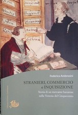Federica Ambrosini - Stranieri, commercio e inquisizione-Ed. Storia e Lett. 2025