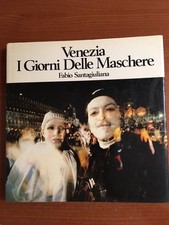VENEZIA I GIORNI DELLE MASCHERE_ Fabio Santagiuliana_ Testo di Giuliano Scabia 