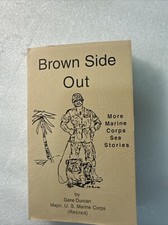 Brown Side Out, More Marine Corps Sea-Stories by Major Duncan, Signed, 1984