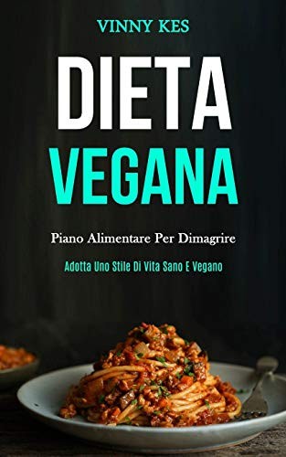 Dieta vegana piano alimentare - dieta,