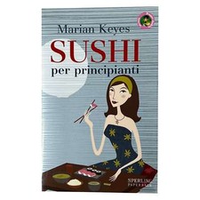 Marian Keyes - SUSHI PER I PRINCIPIANTI
