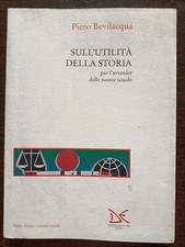 LIBRO PIERO BEVILACQUA - SULL'UTILITA' DELLA STORIA - DONZELLI EDITORE 1997