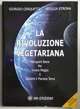 La rivoluzione vegetariana Mangiare bene per vivere meglio e salvare... Libro N