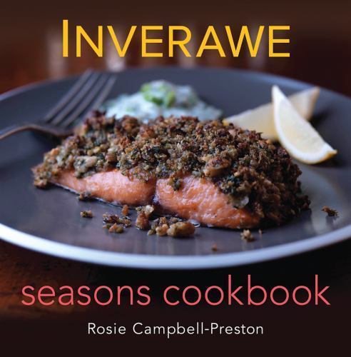 Inverawe seasons cookbook - inverawe,