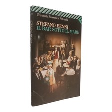 FELTRINELLI - STEGANO BENNI - IL BAR SOTTO IL MARE - UEF 9788807810770