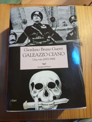 Galeazzo ciano una vita - ciano,