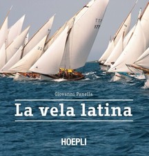 La vela latina - [Casa Editrice Libraria Ulrico Hoepli]