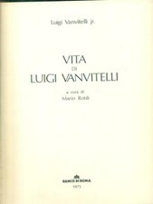 VITA DI LUIGI VANVITELLI PRIMA EDIZIONE  VFANVITELLI LUIGI JR. BANCO DI ROMA