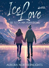 Sei tu la mia perfezione. Ice