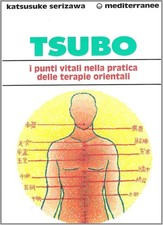 Tsubo-Katsusuke Serizawa-i punti vitali nella pratica delle terapie orient. xco