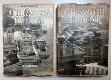 A. Berruti - L'attrezzatura d'officina nelle industrie meccaniche - 2 Vol. 1947