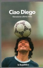 Ciao Diego - Maradona ultimo