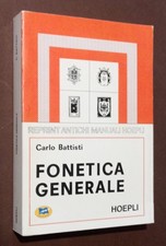 FONETICA GENERALE - CARLO BATTISTI - MANUALI HOEPLI REPRINT