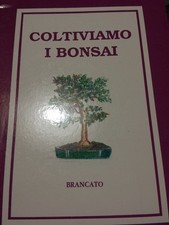 COLTIVIAMO I BONSAI - CLAUDIO BIGHIGNOLI