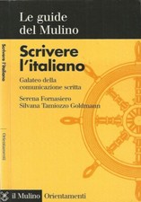 Scrivere l'italiano. Galateo della comunicazione scritta. Serena Fornasiero, Sil