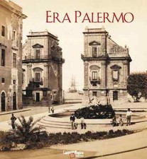 Era Palermo. Immagini e