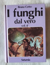 I funghi dal vero - Vol. 4 - Bruno Cetto - Ed. Saturnia - 1a ed. 1983