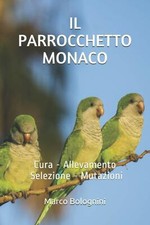 Il Parrocchetto Monaco: Cura -
