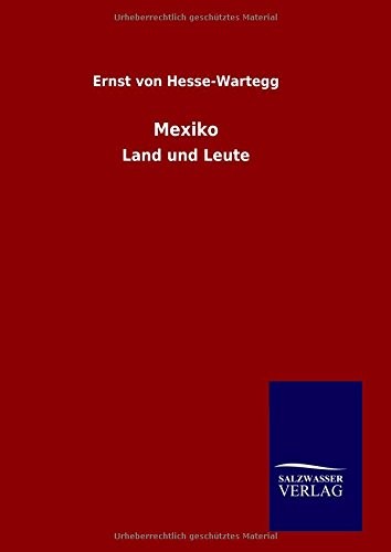 Mexiko von hesse - mexiko.by, von-hesse-wartegg