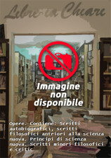 Vico,Giambattista. - Opere. Contiene: Scritti autobiografici, scritti filosofici